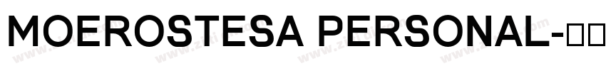 Moerostesa Personal字体转换